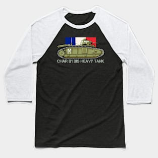 Char B Heavy Tank WWII French Army Battle Tank Baseball T-Shirt